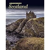 Abandoned Scotland (Abandoned Places)