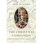 The Christmas Companion: Simple Recipes and Creative Ideas for a Magical Festive Season