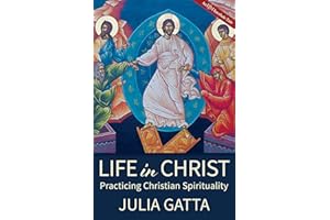 Life in Christ: Practicing Christian Spirituality