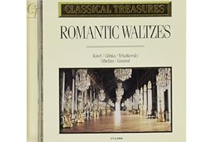 Romantic Waltzes Classical Treasures Audio Ravel/Glinka/Tchaikovsky/Sibelius/Gounod