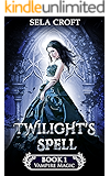 Twilight's Spell (Vampire Magic Book 1)
