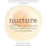 Nurture: A Modern Guide to Pregnancy, Birth, Early Motherhood—and Trusting Yourself and Your Body