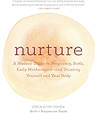 Nurture: A Modern Guide to Pregnancy, Birth, Early Motherhood—and Trusting Yourself and Your Body