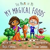 My Magical Foods - Get Picky Eaters to Choose Veggies and Fruits!