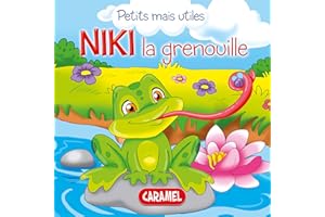 Niki la grenouille: Les petits animaux expliqués aux enfants (Petits mais utiles t. 6) (French Edition)