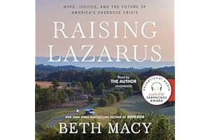 Raising Lazarus: Hope, Justice, and the Future of America's Overdose Crisis