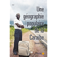 Une géographie populaire de la Caraïbe (French Edition) book cover