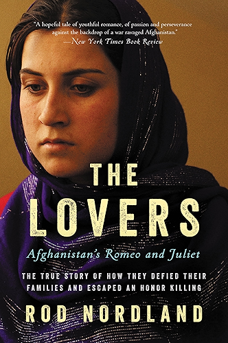 Download The Lovers: Afghanistan's Romeo and Juliet, the True Story of How They Defied Their Families and Escaped an Honor Killing (English Edition) PDF