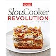Slow Cooker Revolution: One Test Kitchen. 30 Slow Cookers. 200 Amazing Recipes.