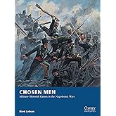 Chosen Men: Military Skirmish Games in the Napoleonic Wars (Osprey Wargames, 18)