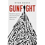 Gunfight: My Battle Against the Industry that Radicalized America
