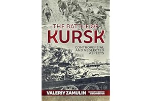 The Battle of Kursk: Controversial and Neglected Aspects