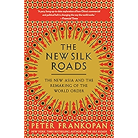 The New Silk Roads: The New Asia and the Remaking of the World Order book cover
