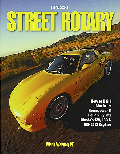 Download Street Rotary HP1549: How to Build Maximum Horsepower & Reliability into Mazda's 12a, 13b & Renesis Engines (English Edition) PDF