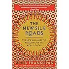 The New Silk Roads: The New Asia and the Remaking of the World Order
