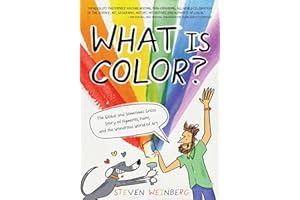 What Is Color?: The Global and Sometimes Gross Story of Pigments, Paint, and the Wondrous World of Art