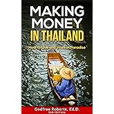 Making Money in Thailand: Small Business Startups in Thailand : A Guide to Success (Thailand Retirement Book 2)