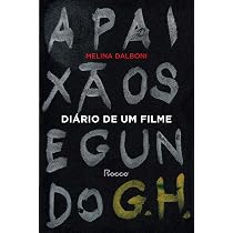 Diário de um filme: A paixão segundo G. H. | Amazon.com.br
