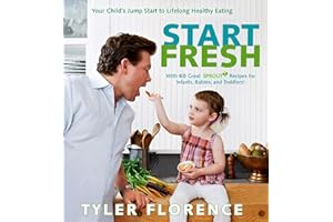 Start Fresh: Your Child's Jump Start to Lifelong Healthy Eating: A Cookbook
