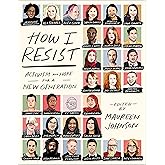 How I Resist: Activism and Hope for a New Generation