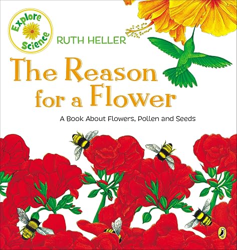 Download The Reason for a Flower: A Book About Flowers, Pollen, and Seeds PDF