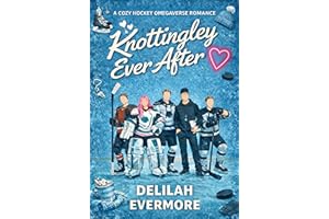 Knottingley Ever After : A Cozy Hockey Omegaverse Romance (Pucking Knot League Book 1)