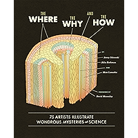 The Where, the Why, and the How: 75 Artists Illustrate Wondrous Mysteries of Science book cover The Where, the Why, and the How: 75 Artists Illustrate Wondrous Mysteries of Science book cover