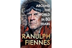 Around the World in 80 Years: Celebrating 80 years of national treasure and legendary explorer Sir Ranulph Fiennes - the perf