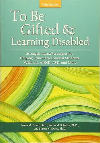 Download To Be Gifted & Learning Disabled: Strength-based Strategies for Helping Twice-exceptional Students With LD, ADHD, ASD and More PDF