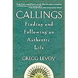 Callings: Finding and Following an Authentic Life