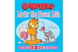 Garfield Livin' the Sweet Life: His 72nd Book