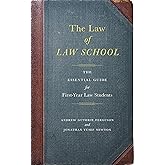 The Law of Law School: The Essential Guide for First-Year Law Students