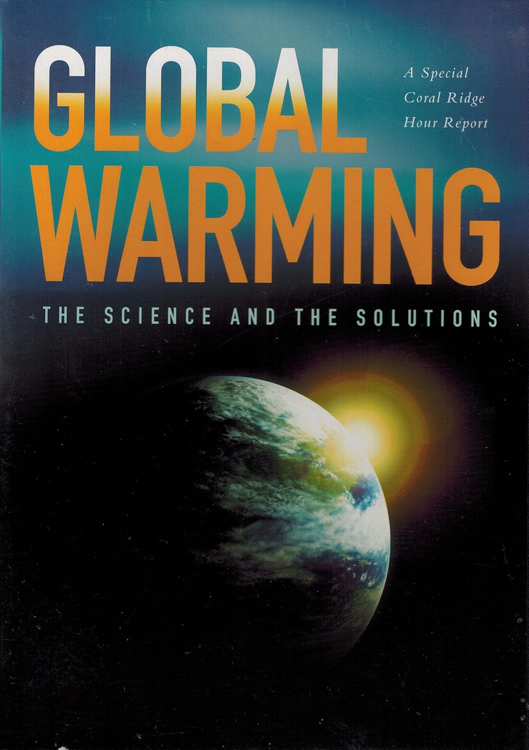 Global Warming - The Science and the Solutions