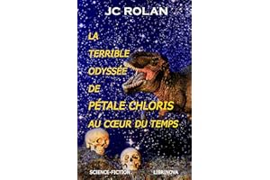 La Terrible Odyssée de Pétale Chloris au cœur du temps (French Edition)