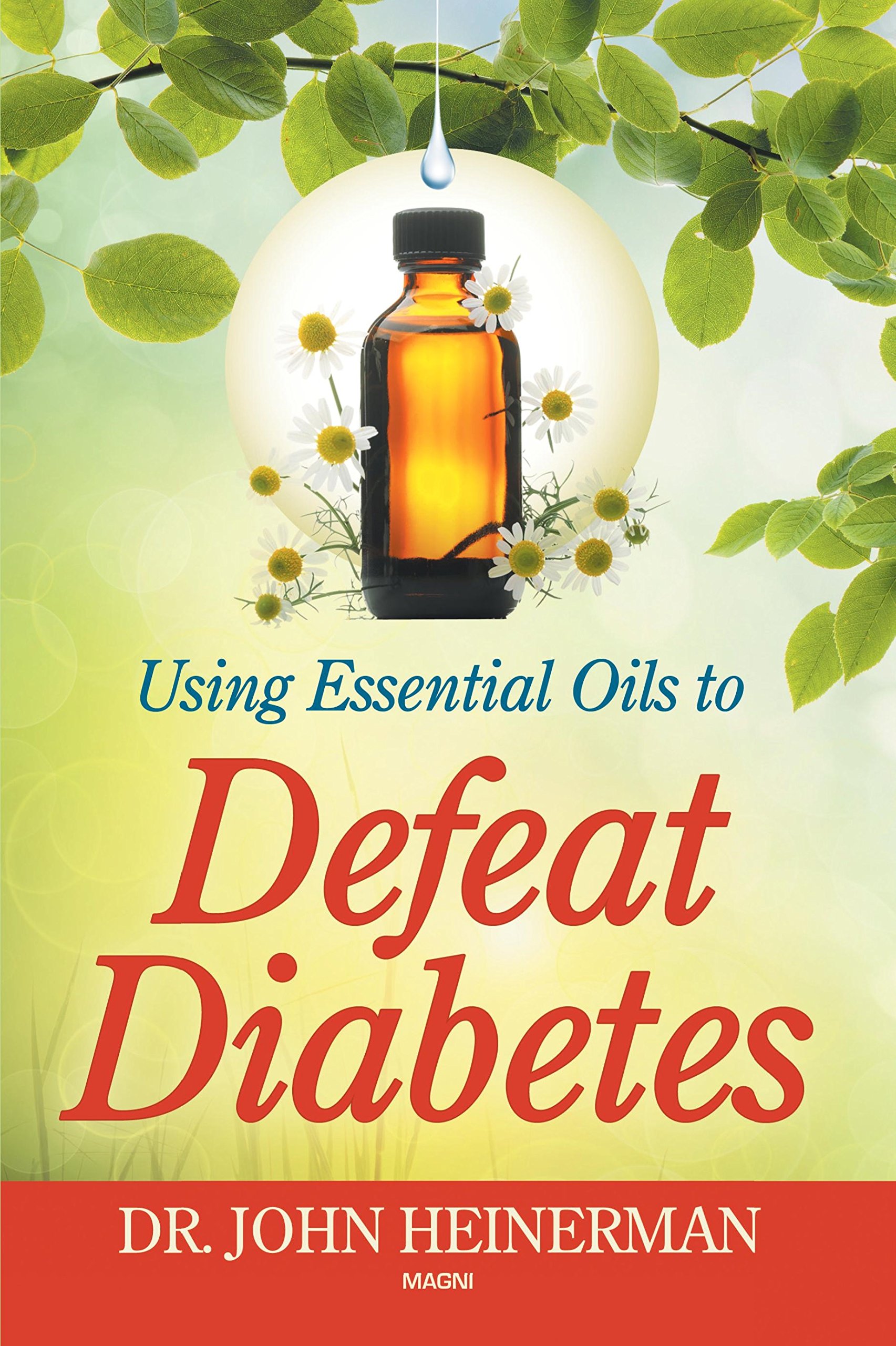 Using Essential Oils To Defeat Diabetes Dr John Heinerman 9781882330898 Amazon Com Books