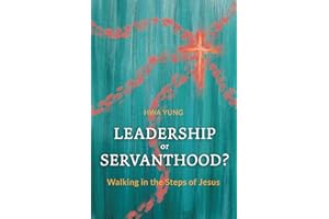 Leadership or Servanthood?: Walking in the Steps of Jesus