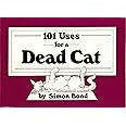 101 Uses for a Dead Cat