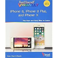 Teach Yourself VISUALLY iPhone 8, iPhone 8 Plus, and iPhone X (Teach Yourself VISUALLY (Tech))