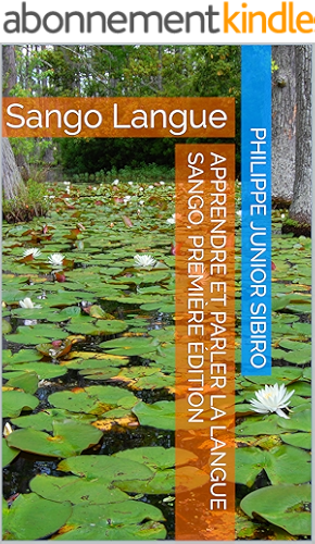 Download Apprendre et Parler la Langue Sango, première édition: Sango Langue PDF
