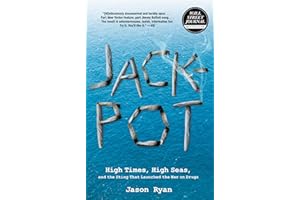 Jackpot: High Times, High Seas, And The Sting That Launched The War On Drugs