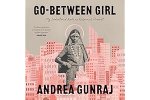 Go-Between Girl: My Indentured Roots as Reclaimed Present