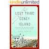 The Lost Tribe of Coney Island: Headhunters, Luna Park, and the Man Who Pulled Off the Spectacle of the Century