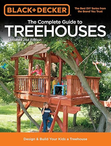 Download Black + Decker The Complete Guide to Treehouses PDF