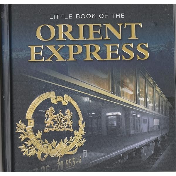 Orient Express : The Life and Times of the World's Most