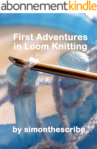 Download First Adventures in Loom Knitting (English Edition) PDF