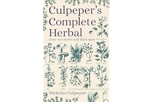 Culpeper's Complete Herbal: Over 400 Herbs and Their Uses
