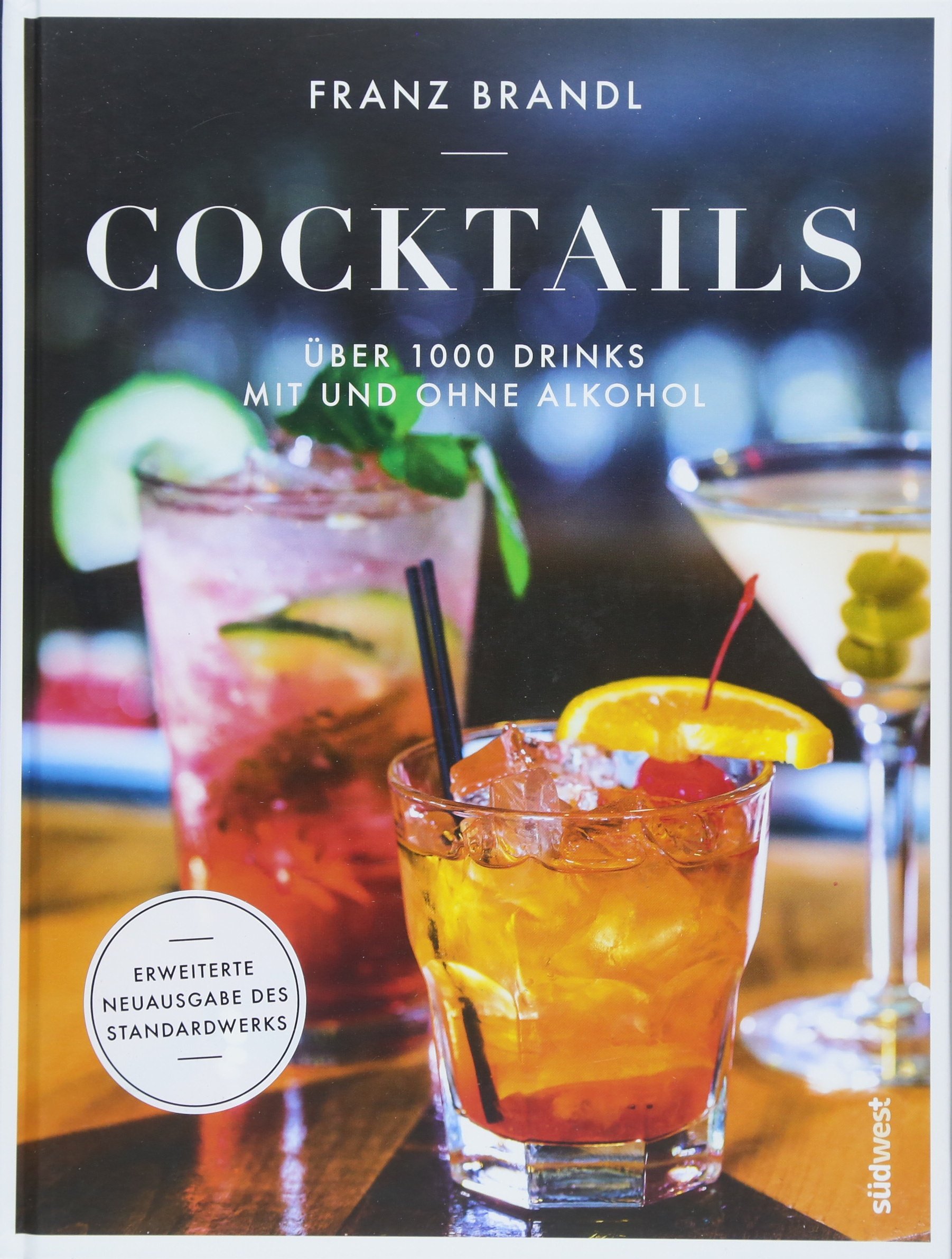 Cocktails Uber 1000 Drinks Mit Und Ohne Alkohol Erweiterte Neuausgabe Des Standardwerks Amazon De Brandl Franz Bucher