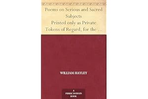 Poems on Serious and Sacred Subjects Printed only as Private Tokens of Regard, for the Particular Friends of the Author