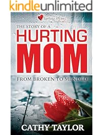 The Story of a Hurting Mom: From Broken to Mended