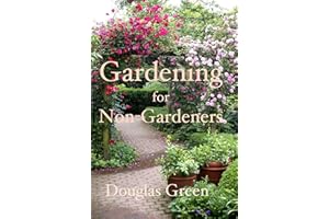 Gardening for Non-Gardeners: The Absolute Beginner Gardening Guide With Tips and Advice for Flowers and Vegetables